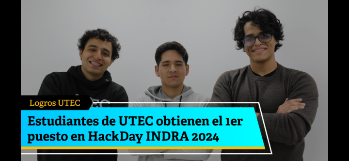 Estudiantes de la UTEC triunfan en HackDay Indra 2024 con innovador proyecto de retención de talento